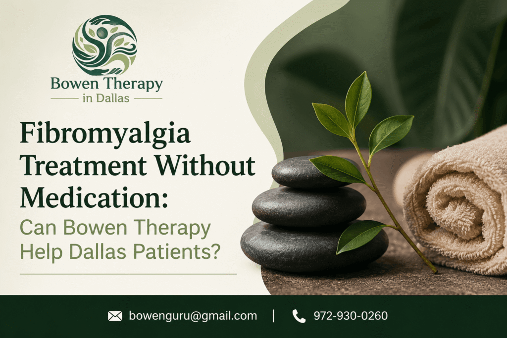 Bowen Therapy session for fibromyalgia treatment without medication in Dallas helping relieve chronic pain and improve mobility